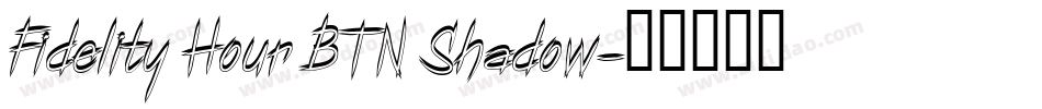 Fidelity Hour BTN Shadow字体转换